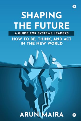 Shaping the Future : A Guide for Systems Leaders