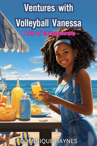 Ventures with Volleyball Vanessa: A Tale of Entrepreneurship