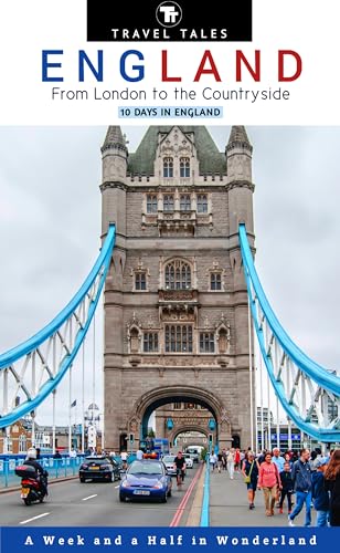 10 DAYS IN ENGLAND [Travel Guide]: From London to the Countryside, A ...