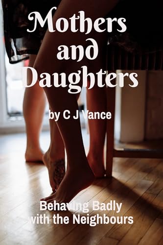 Mothers and Daughters: Behaving Badly with the Neighbours