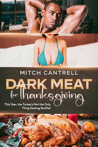 Dark Meat For Thanksgiving: An Interracial Cuckolding Fantasy