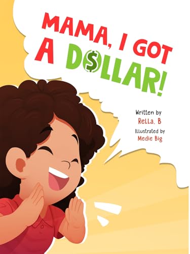 Mama, I Got a Dollar!