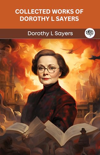 Collected Works of Dorothy L Sayers
