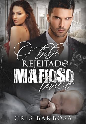 O bebê rejeitado do mafioso turco (Turcos que amamos)