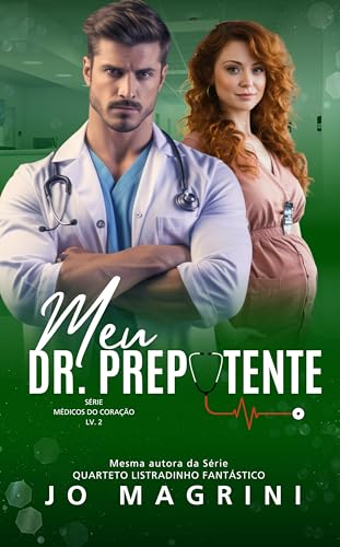 Meu Dr. Prepotente (Médicos do Coração Livro 2)