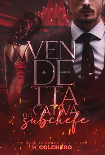 CATIVA DO SUBCHEFE: VENDETTA (ROSSO Livro 2)