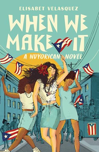 When We Make It: A Nuyorican Novel