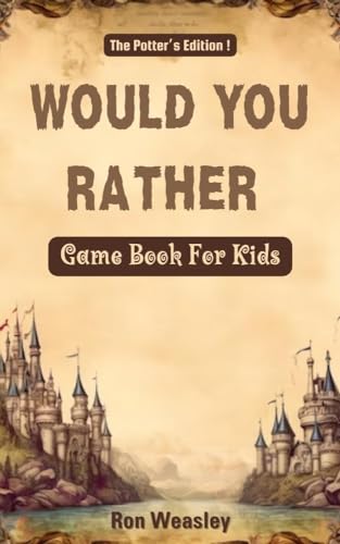 Would You Rather Game Book For Kids-The Potter’s Edition !