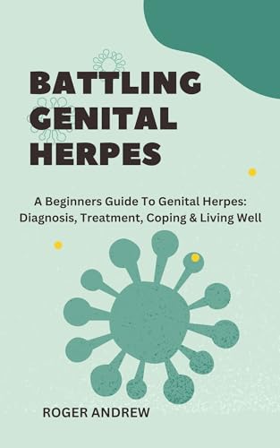 BATTLING GENITAL HERPES: A Beginners Guide To Genital Herpes: Diagnosis ...