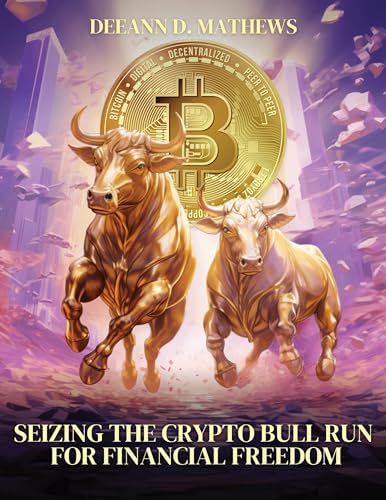 Seizing the Crypto Bull Run for Financial Freedom: Get in Before the ...