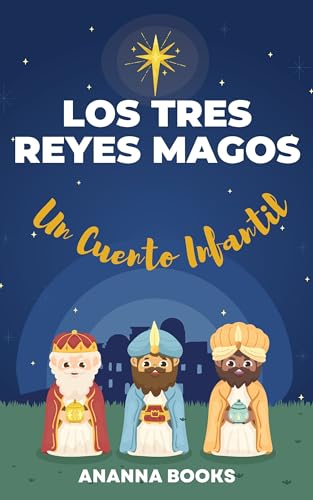Los Tres Reyes Magos: Un Cuento Infantil