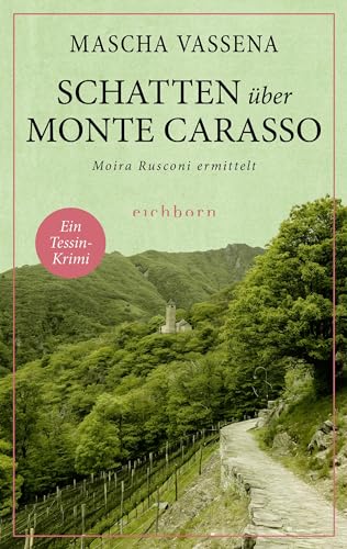 Schatten über Monte Carasso: Moira Rusconi ermittelt. Ein Tessin-Krimi. Befristeter Einführungspreis