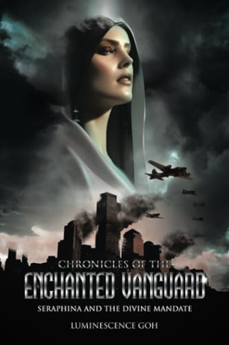 Chronicles of the Enchanted Vanguard: Seraphina and the Divine Mandate