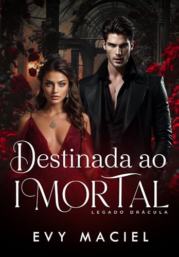 Destinada Ao Imortal: LIVRO ÚNICO