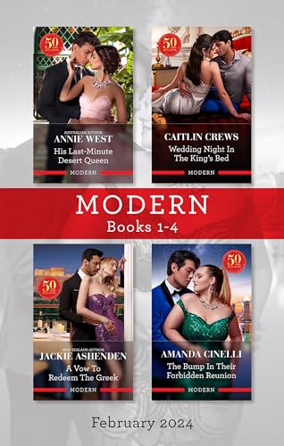Modern Box Set 1-4 Feb 2024/His Last-Minute Desert Queen/Wedding Night In The King's Bed/A Vow To Redeem The Greek/The Bump In Their Forbidden Reun