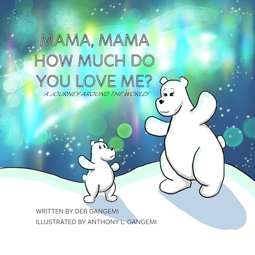 Mama, Mama How Much Do You Love Me?: A Journey Around the World