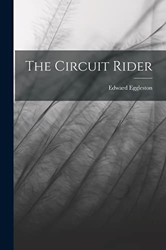 The Circuit Rider by Edward Eggleston | Goodreads