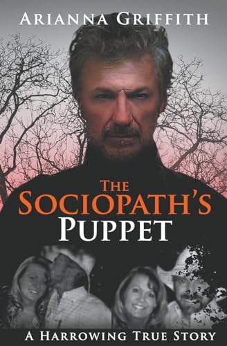The Sociopath's Puppet: A Harrowing True Story