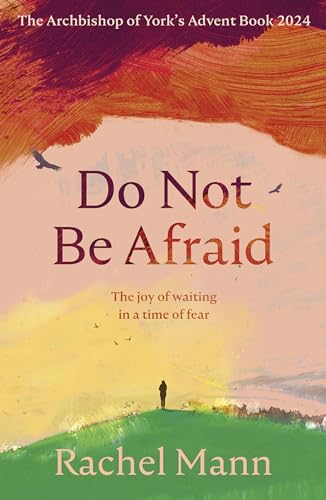 Do Not Be Afraid: The Joy of Waiting in a Time of Fear