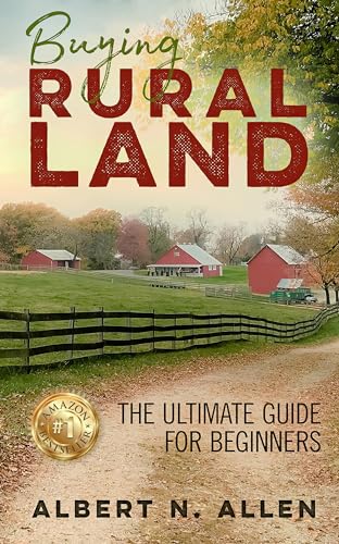 Buying Rural Land: The Ultimate Guide For Beginners