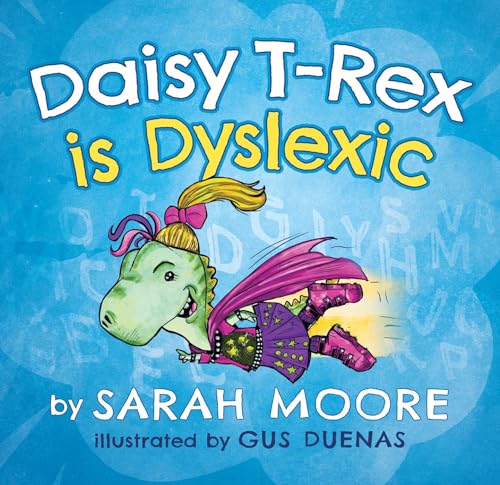Daisy T-Rex is Dyslexic
