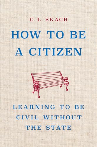 How to Be a Citizen: Learning to Be Civil Without the State