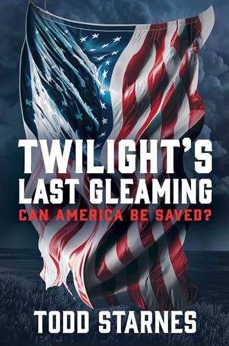 Twilight's Last Gleaming: Can America Be Saved?