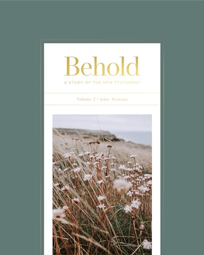 Behold: A Study of the New Testament | Volume 2 | John - Romans