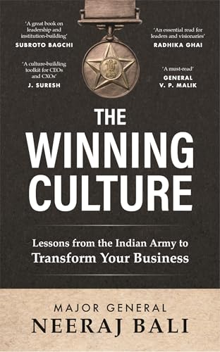 The Winning Culture: Lessons from the Indian Army to Transform Your Business