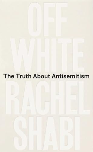 Off-White: The Truth About Antisemitism