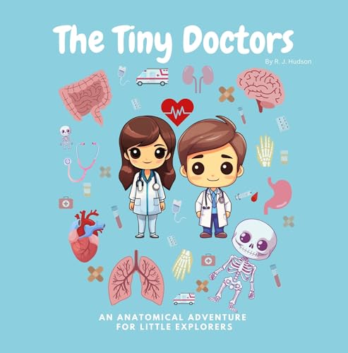 The Tiny Doctors: Adventure Around the Human Body with Facts and Rhymes, for Kids!