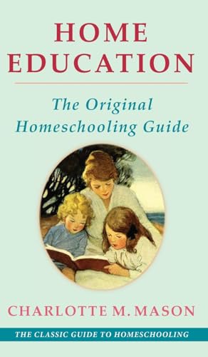 Home Education (The Home Education Series) by Charlotte M. Mason ...
