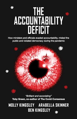 The Accountability Deficit: How ministers and officials evaded accountability, misled the public and violated democracy during the pandemic