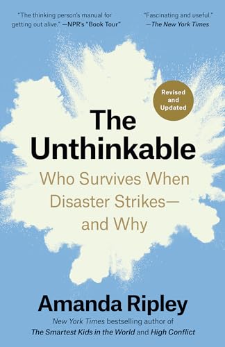The Unthinkable: Who Survives When Disaster Strikes—and Why