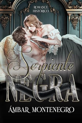 Serpiente Negra : Novela romántica histórica (finales del siglo XVIII)