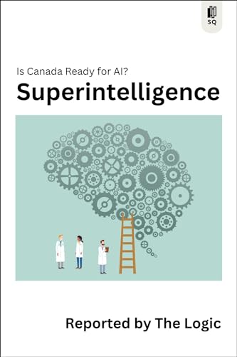 Superintelligence: Is Canada Ready for AI?