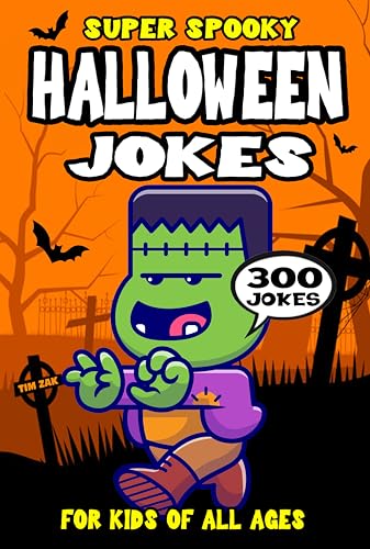 Halloween Joke Book for Kids: 300 Super Spooky Halloween Riddles for ...
