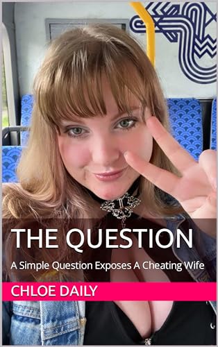 The Question: A Simple Question Exposes A Cheating Wife