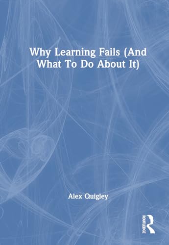 Why Learning Fails