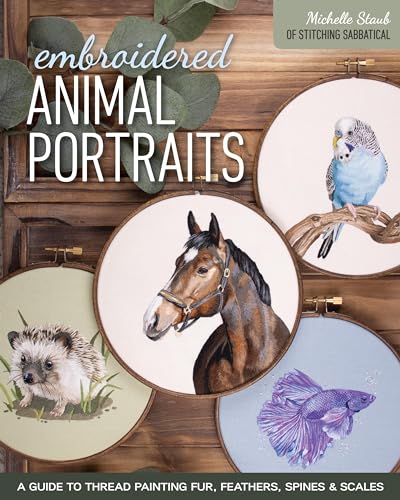 Embroidered Animal Portraits: A Guide to Thread Painting Fur, Feathers ...