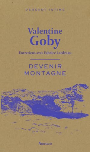 Devenir montagne: Entretiens avec Fabrice Lardreau