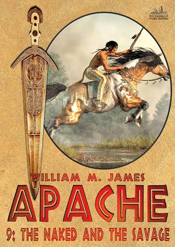 Apache 9: The Naked and the Savage