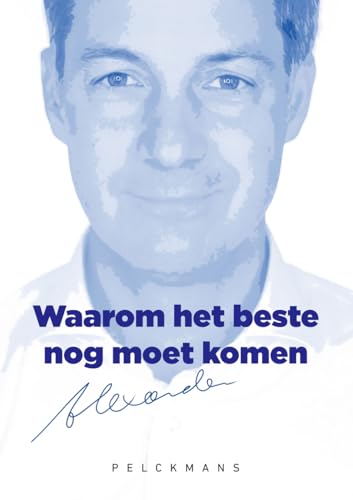 Waarom het beste nog moet komen