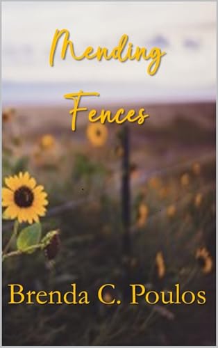 Mending Fences by Brenda C. Poulos | Goodreads