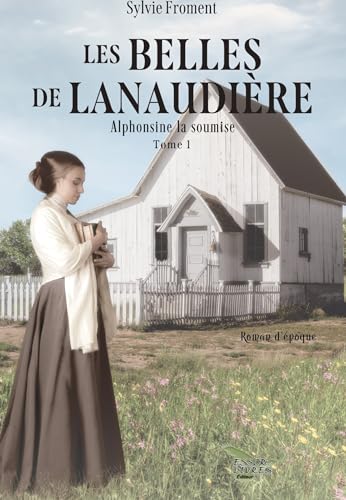 Les belles de Lanaudière: Alphonsine la soumise