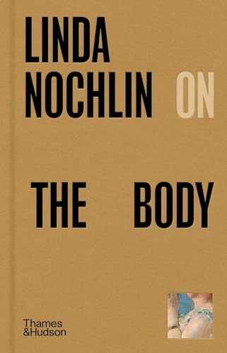 Linda Nochlin on the Body