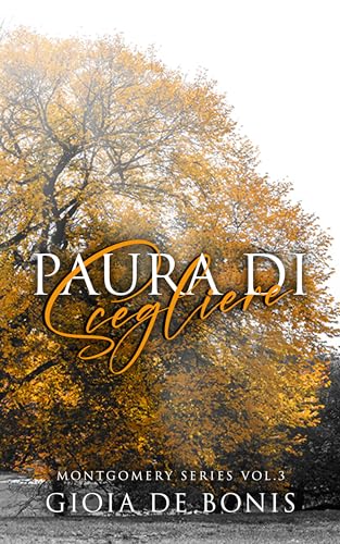 Paura di Scegliere: Montgomery Series - Vol. 3