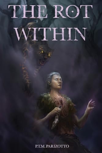 The Rot Within: Book One of the Tales of a World Devoured