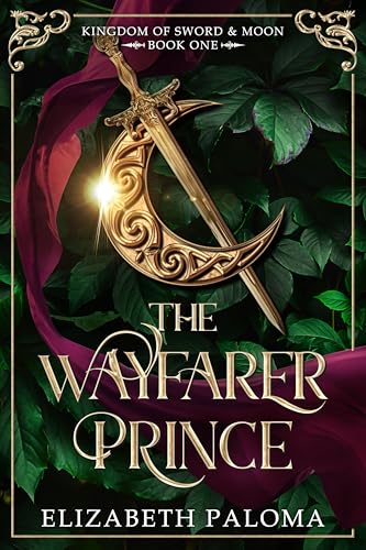 The Wayfarer Prince (Kingdom of Sword & Moon #1)