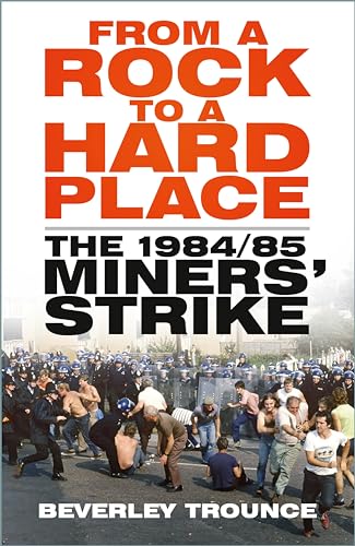 From a Rock to a Hard Place: The 1984/85 Miners' Strike